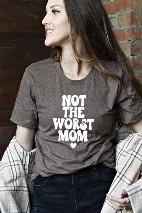 Not The Worst Mom Tee