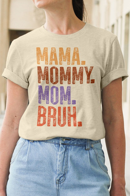 Mama. Mommy. Mom. Bruh, Mother's Day Graphic Tee