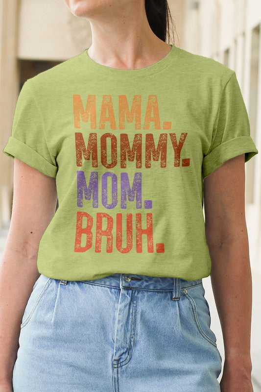 Mama. Mommy. Mom. Bruh, Mother's Day Graphic Tee